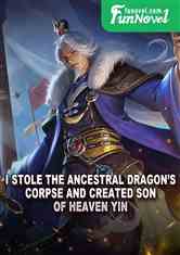 I stole the Ancestral Dragons corpse and created Son of Heaven Yin.