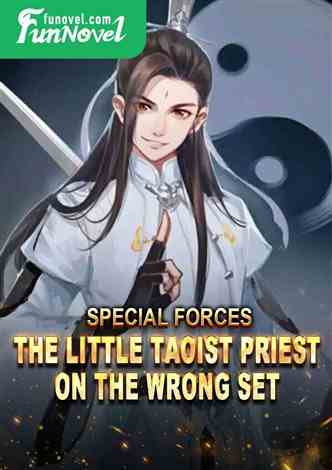 Special Forces: The Little Taoist Priest on the Wrong Set
