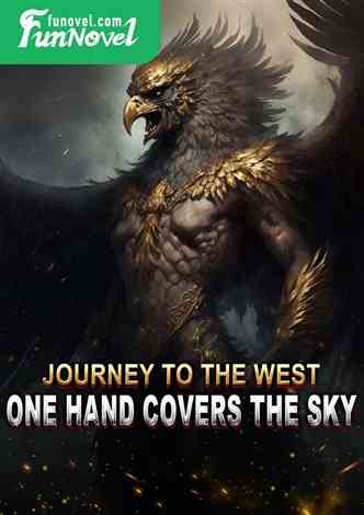 Journey to the West: One Hand Covers the Sky