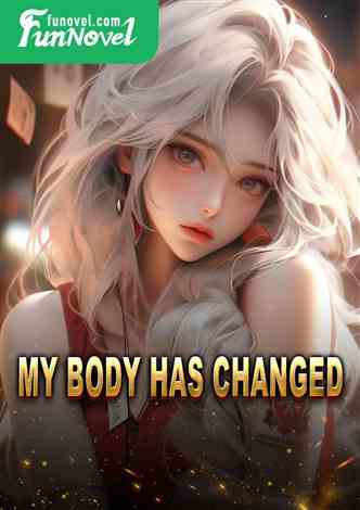 My body has changed