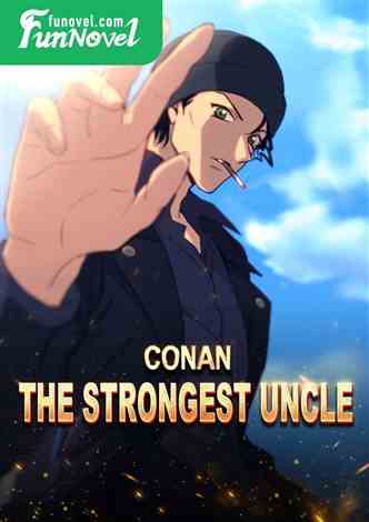 Conan: The Strongest Uncle