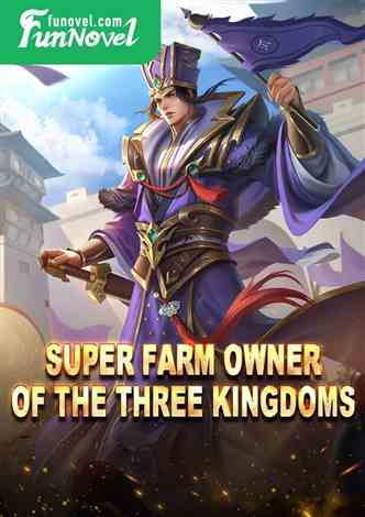 Super Farm Owner of the Three Kingdoms
