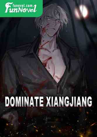 Dominate Xiangjiang