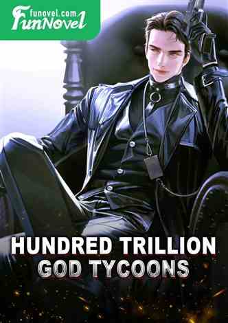 Hundred Trillion God Tycoons