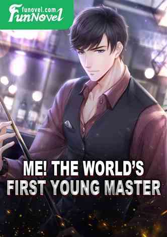 Me! The World's First Young Master