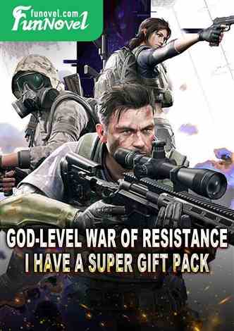 God-level War of Resistance: I Have a Super Gift Pack