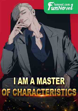 I am a master of characteristics