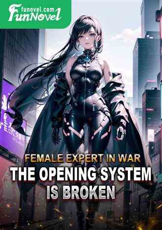 Female Expert in War: The opening system is broken.