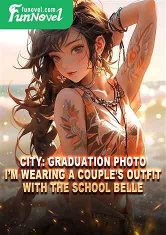 City: graduation photo, I'm wearing a couple's outfit with the school belle