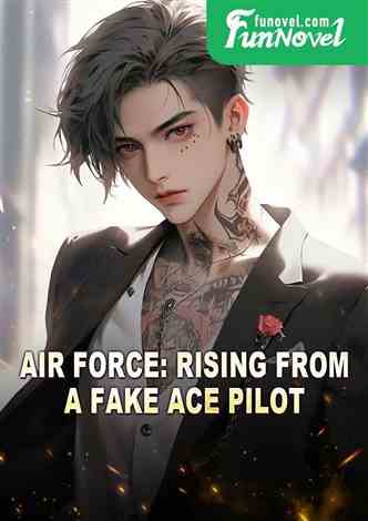 Air Force: Rising from a fake ace pilot