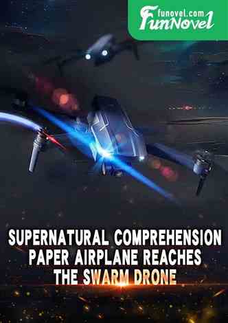 Supernatural Comprehension: Paper Airplane Reaches the Swarm Drone