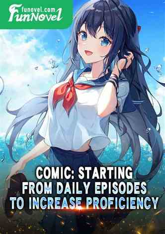 Comic: Starting from daily episodes to increase proficiency