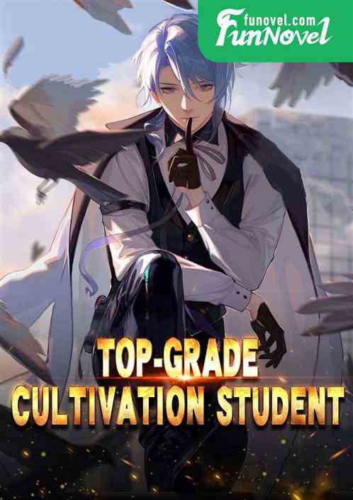 Top-grade Cultivation Student