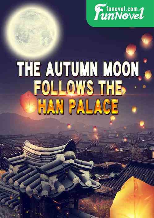 The autumn moon follows the Han Palace