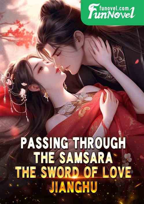 Passing through the samsara, the sword of love, Jianghu