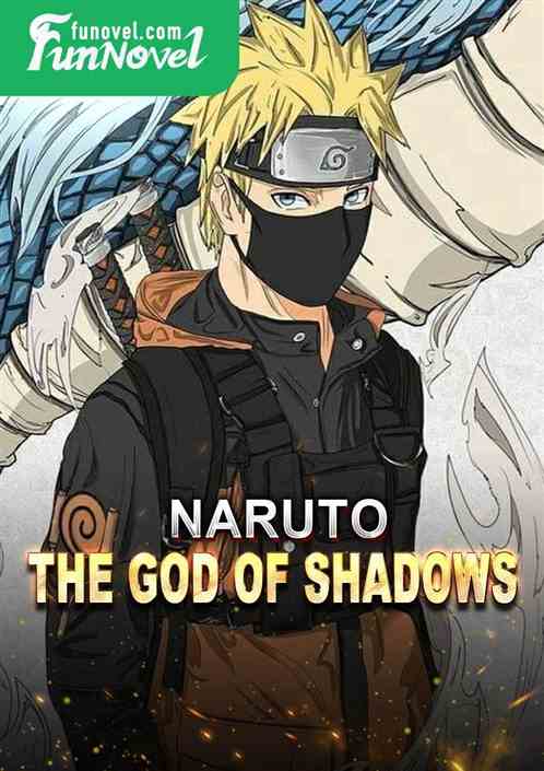 Naruto, the God of Shadows