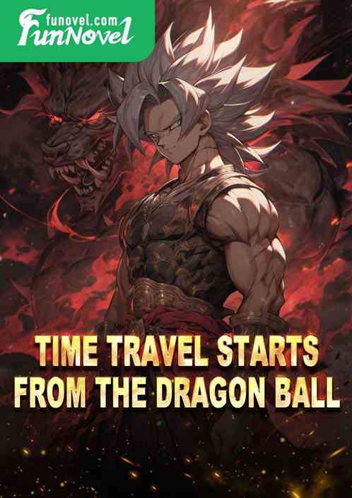 Time travel starts from the Dragon Ball