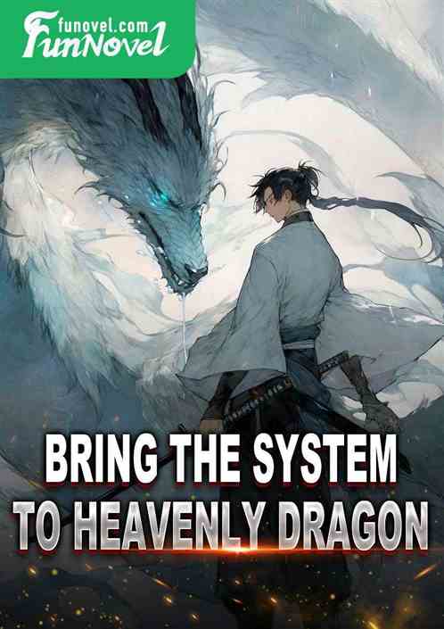 Bring the System to Tian Long