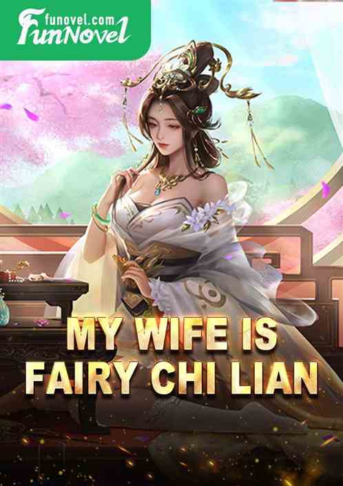 My wife is Fairy Chi Lian