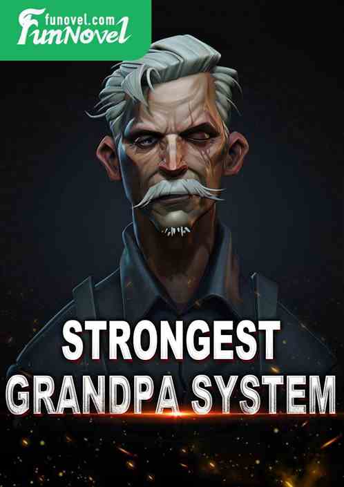 Strongest Grandpa System