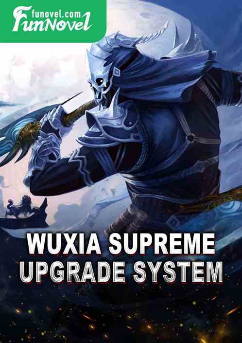 Wuxia Supreme Upgrade System