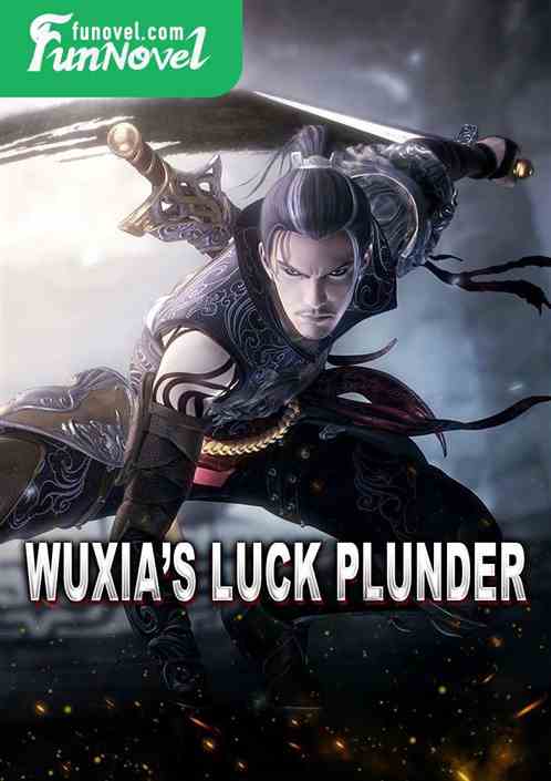 Wuxias Luck Plunder