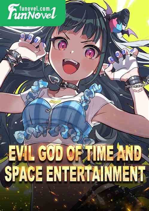 Evil God of Time and Space Entertainment