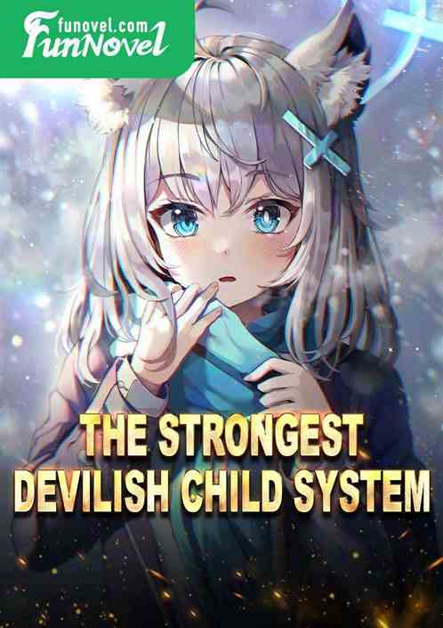 The Strongest Devilish Child System