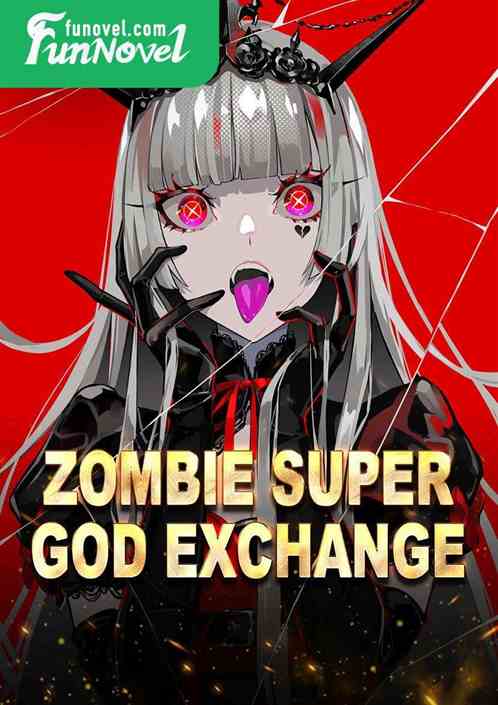 Zombie Super God Exchange