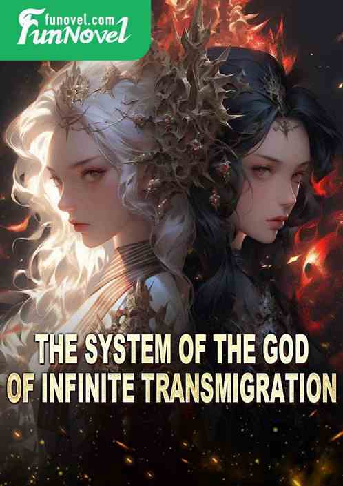 The System of the God of Infinite Transmigration