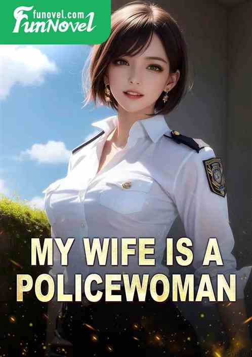 My wife is a policewoman