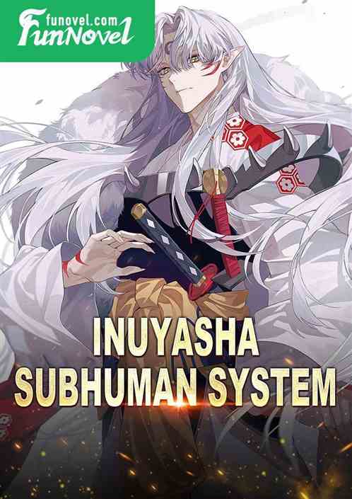 Inuyasha Subhuman System