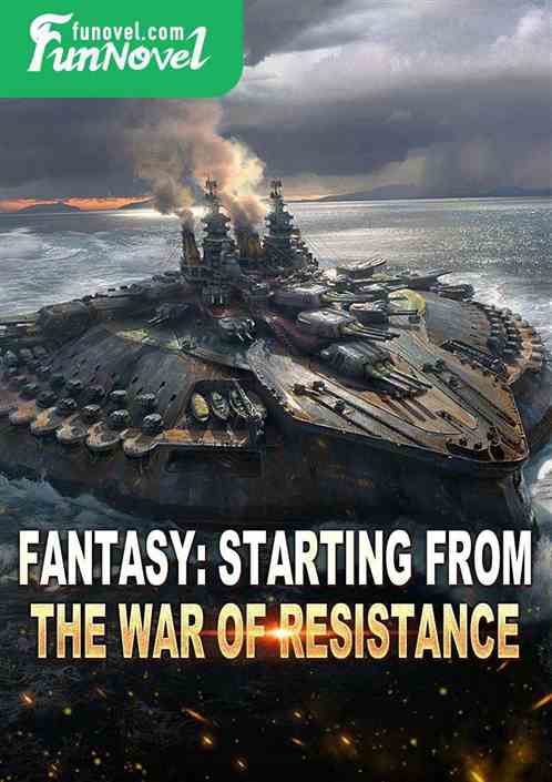 Fantasy: Starting from the War of Resistance