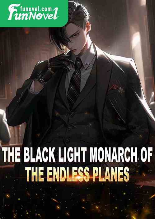 The Black Light Monarch of the Endless Planes