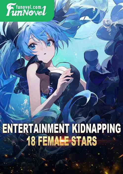 Entertainment Kidnapping 18 Female Stars