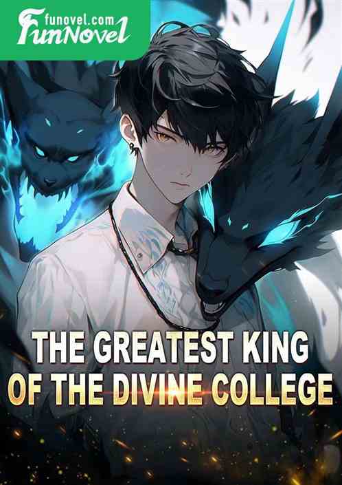 The Greatest King of the Divine College