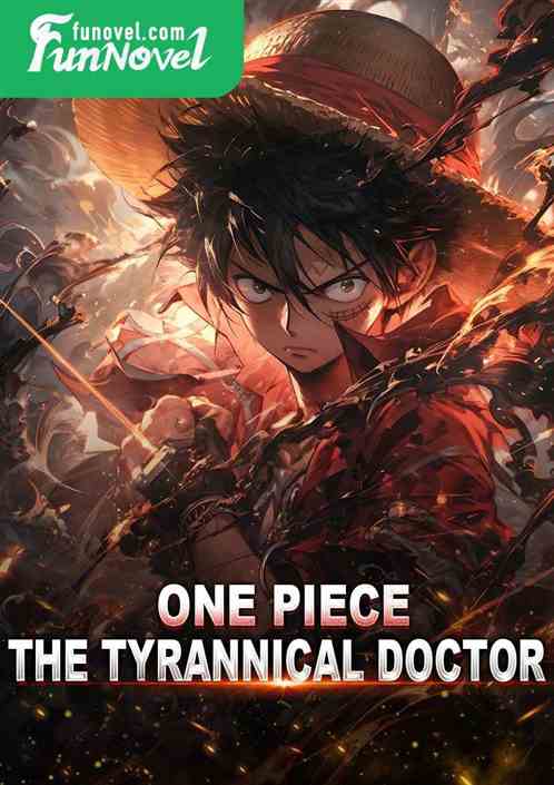 One Piece: The Tyrannical Doctor