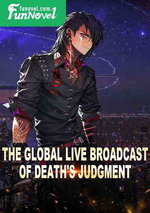 The global live broadcast of Death's Judgment