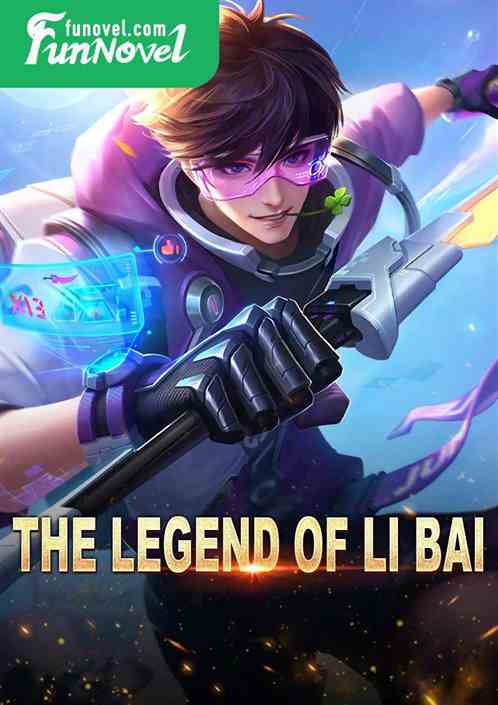 The Legend of Li Bai