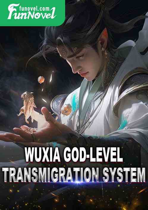 Wuxia God-Level Transmigration System