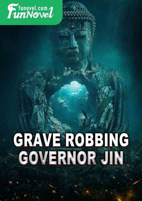 Grave Robbing Governor Jin