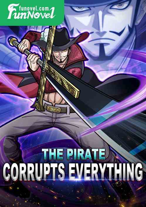 The Pirate Corrupts Everything