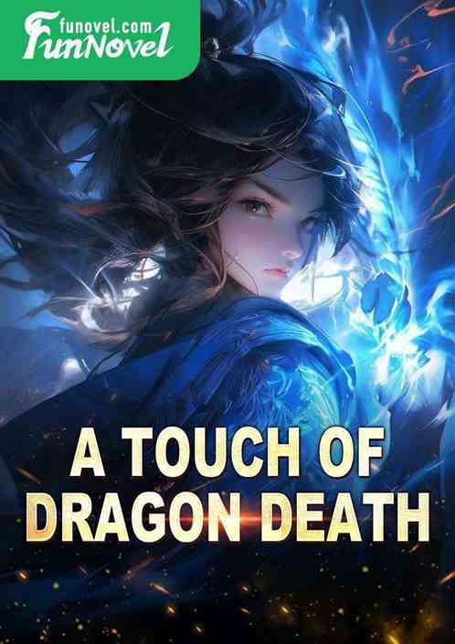 A touch of dragon death