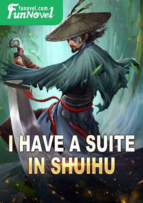 I have a suite in Shuihu