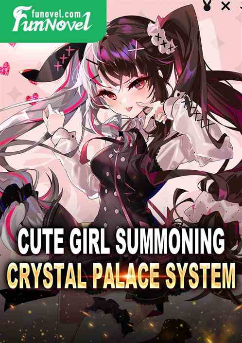 Cute Girl Summoning Crystal Palace System