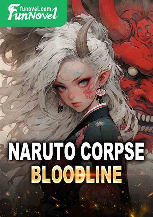 Naruto Corpse Bloodline