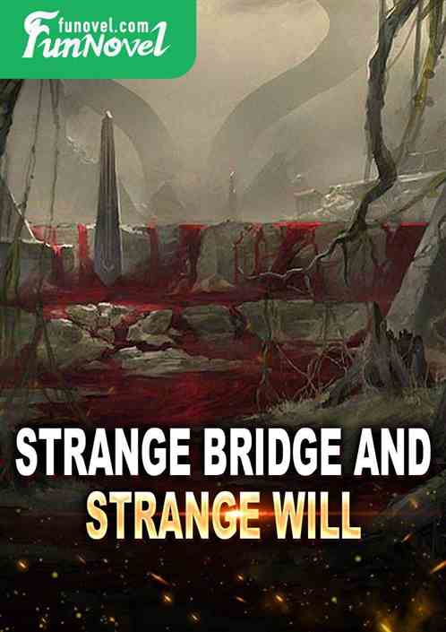 Strange Bridge and Strange Will