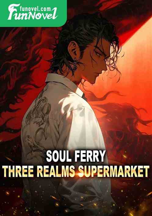 Soul Ferry: Three Realms Supermarket