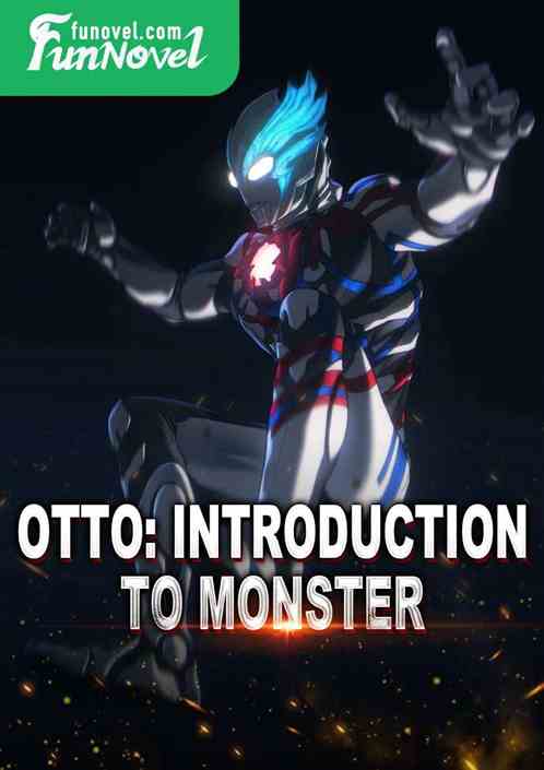 Otto: Introduction to Monster