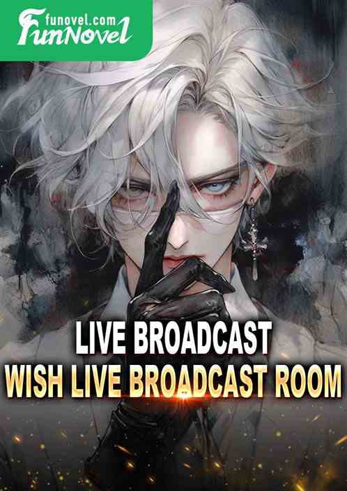 Live broadcast wish live broadcast room